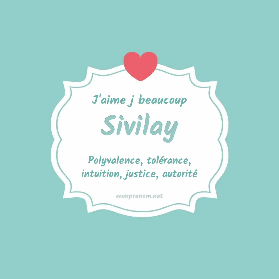 J'aime beaucoup Sivilay
