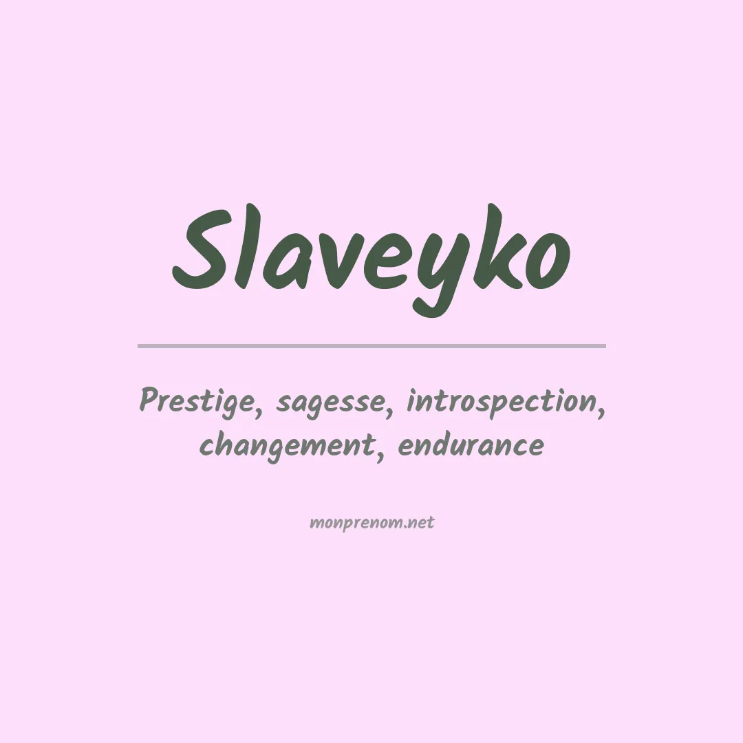Signification du prénom Slaveyko