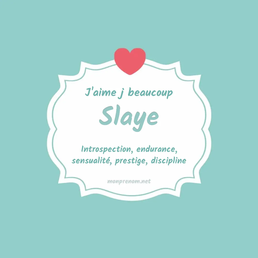 J'aime beaucoup Slaye