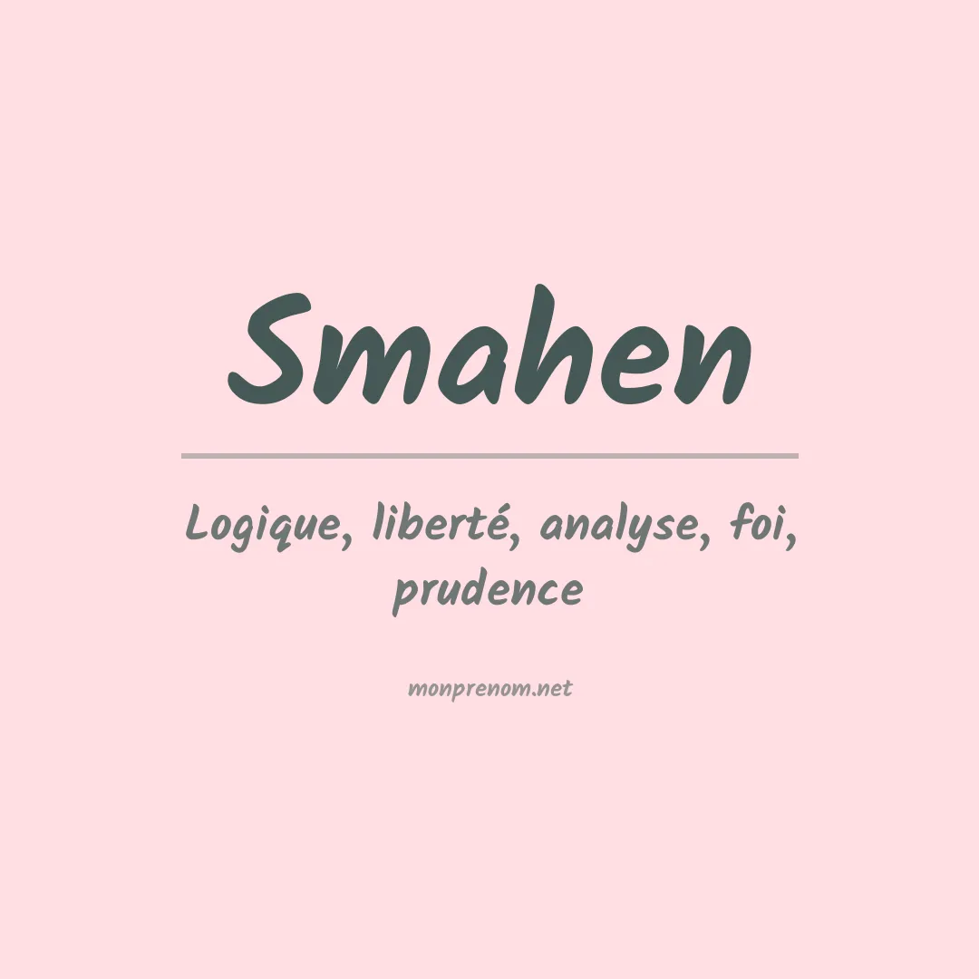 Signification du prénom Smahen