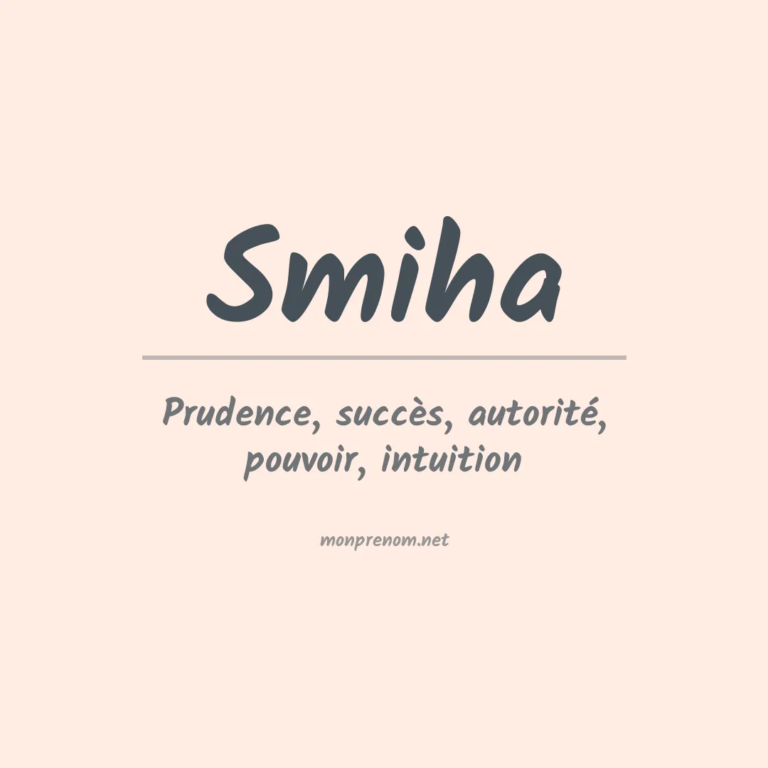 Signification du prénom Smiha