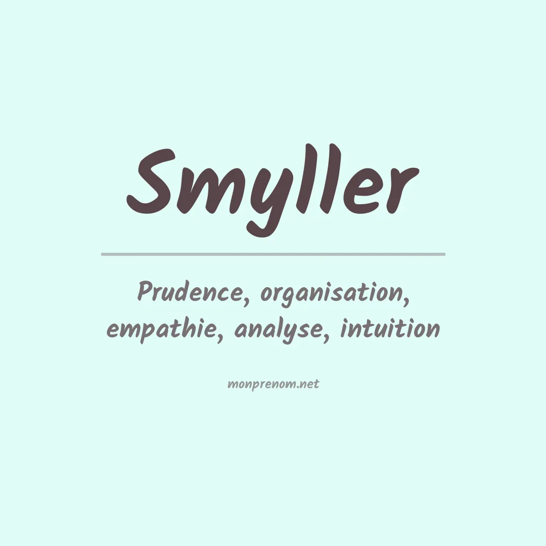 Signification du prénom Smyller