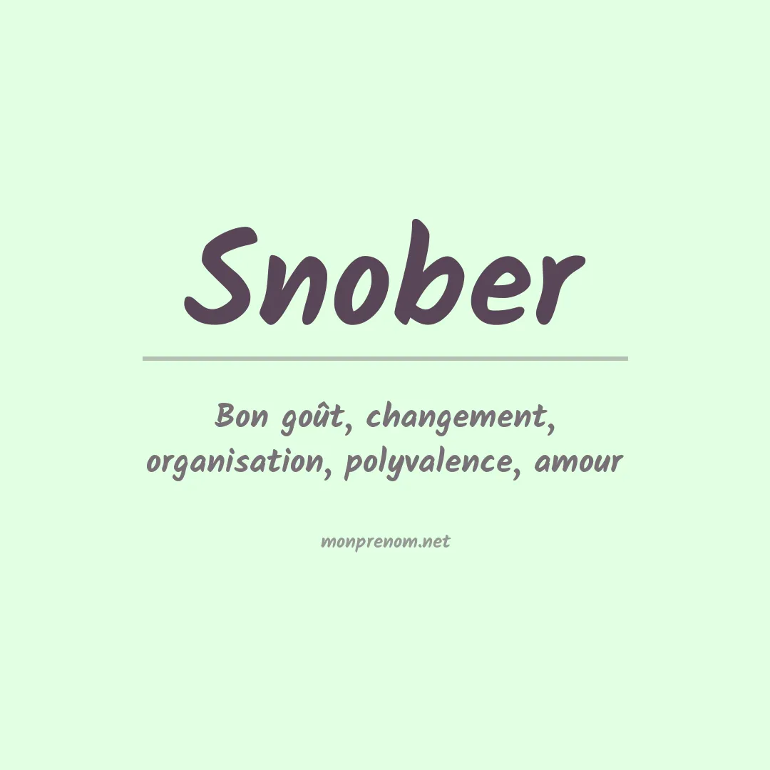 Signification du prénom Snober