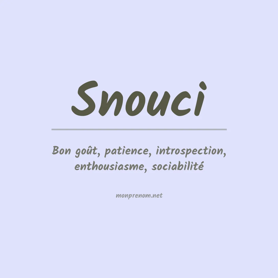 Signification du prénom Snouci