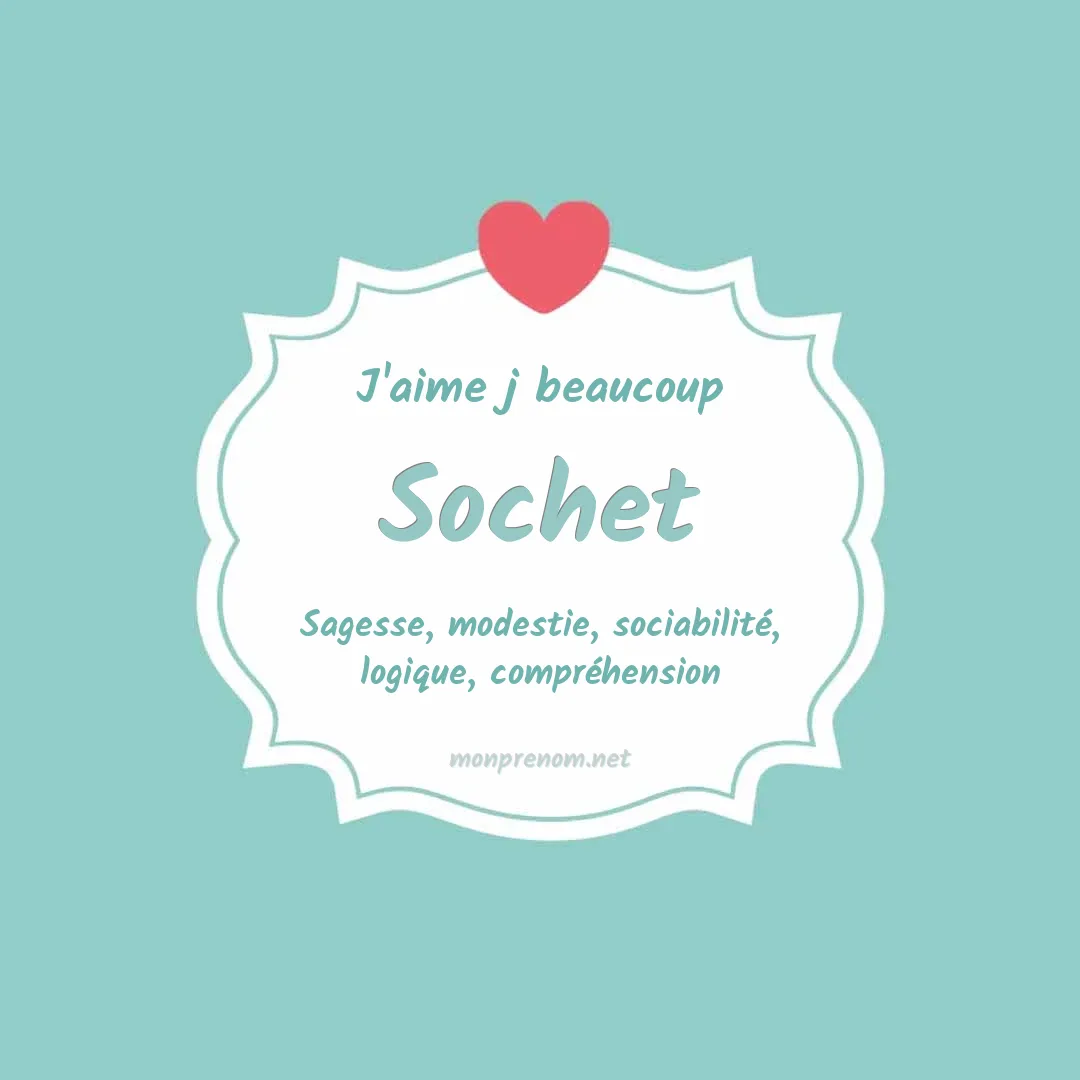 J'aime beaucoup Sochet