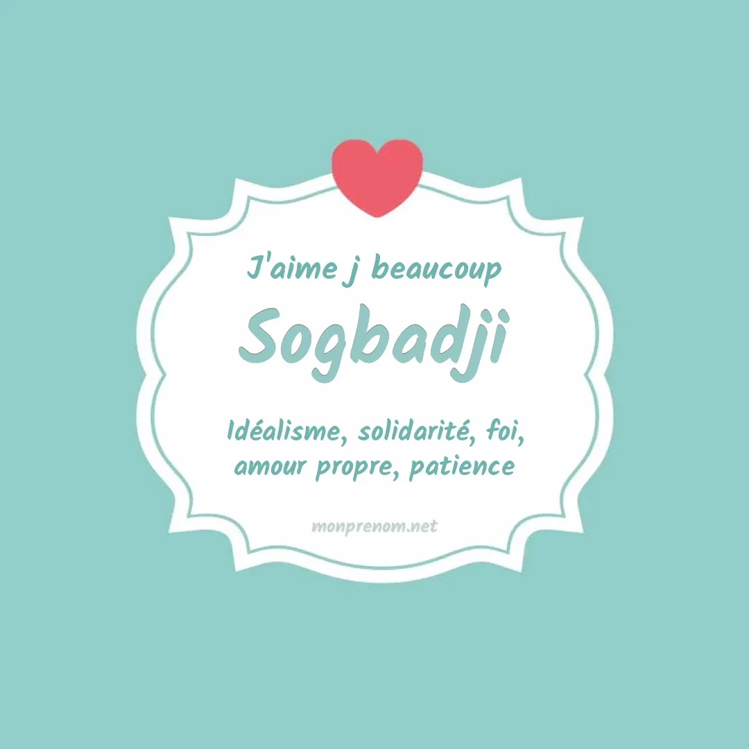 J'aime beaucoup Sogbadji