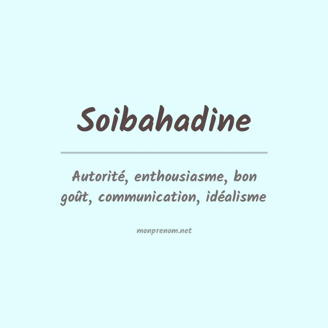 Signification du prénom Soibahadine