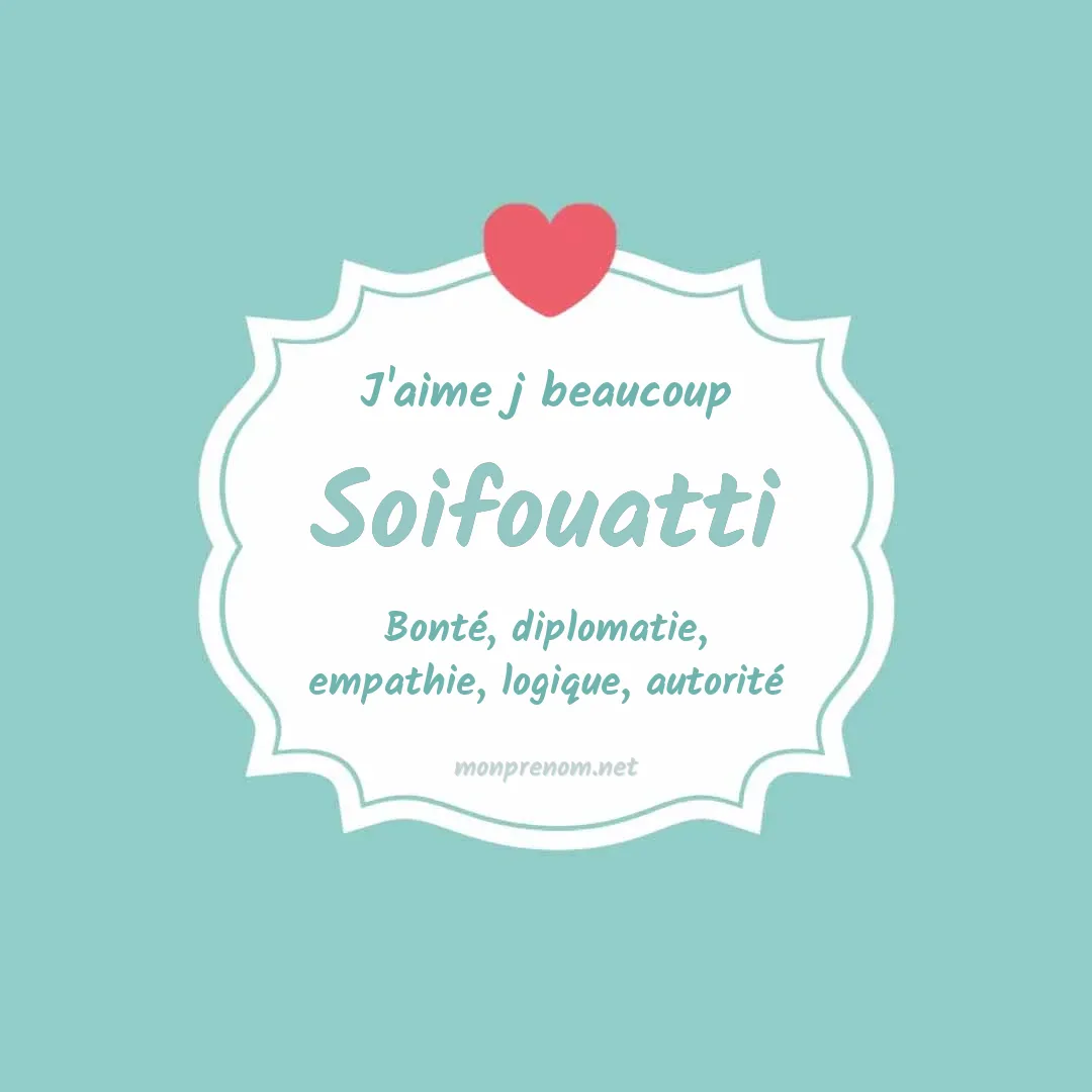 J'aime beaucoup Soifouatti