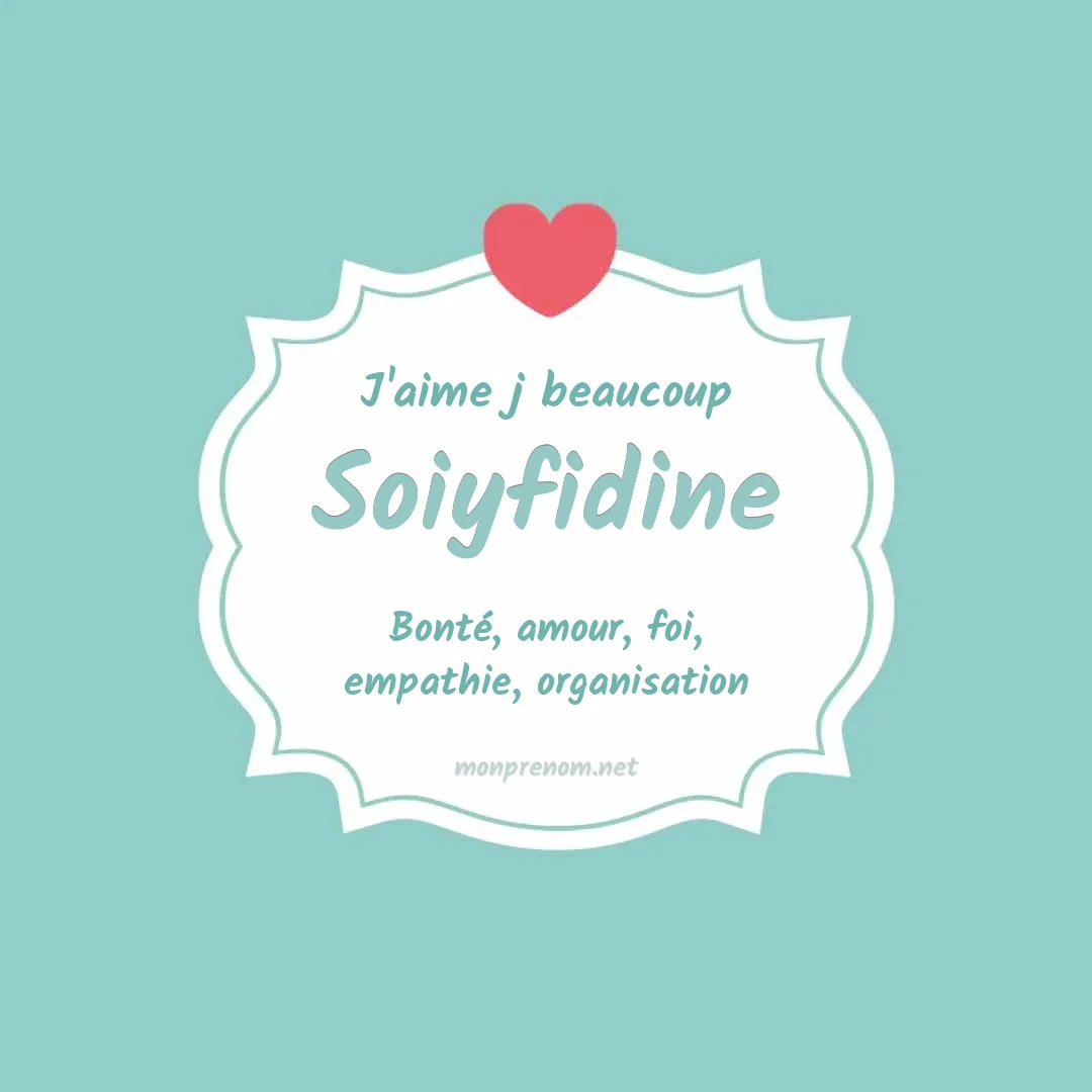 J'aime beaucoup Soiyfidine