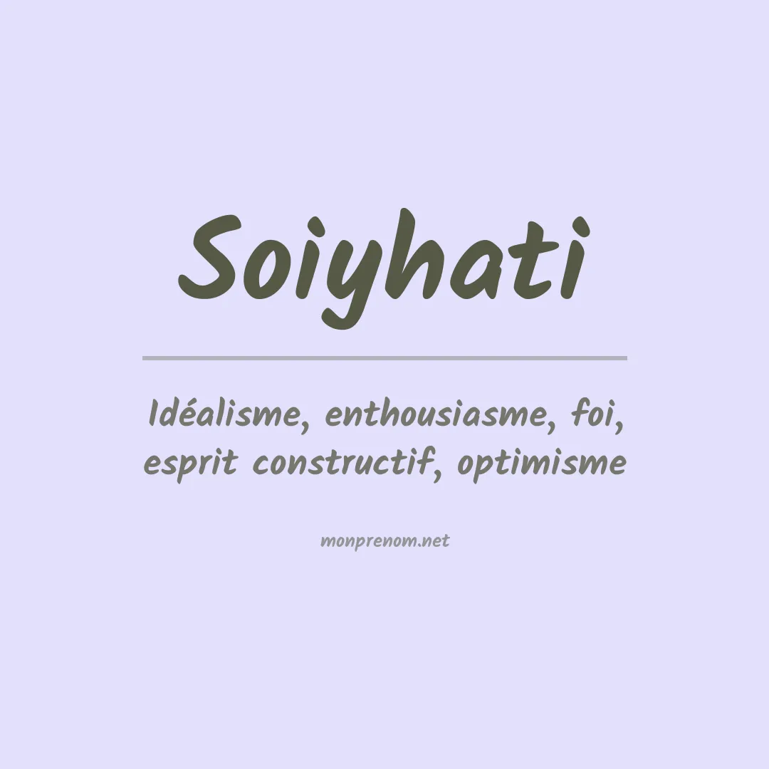 Signification du prénom Soiyhati