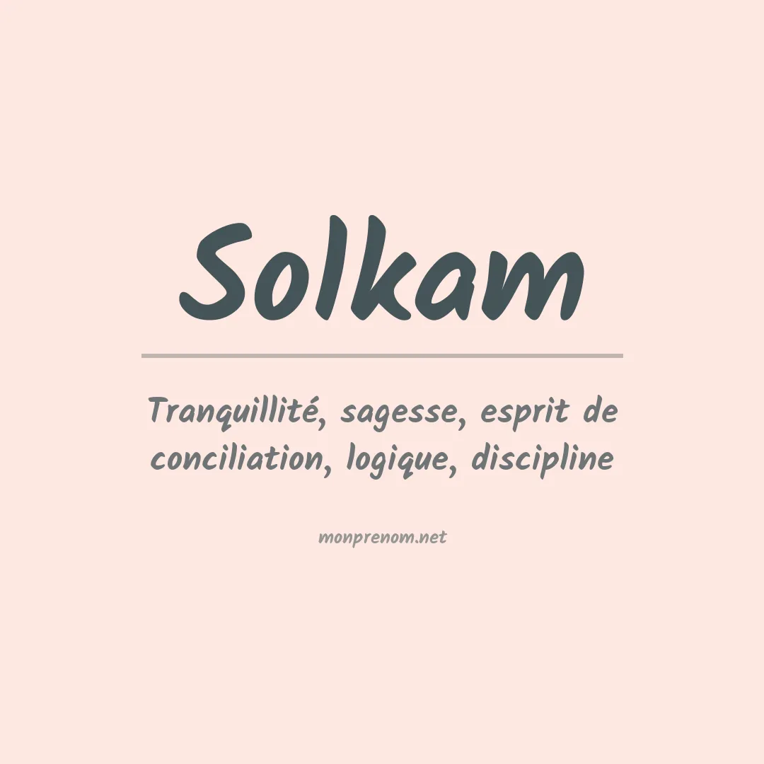 Signification du prénom Solkam