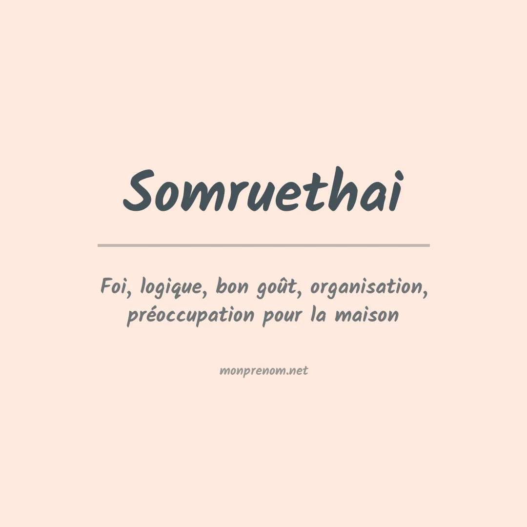 Signification du prénom Somruethai