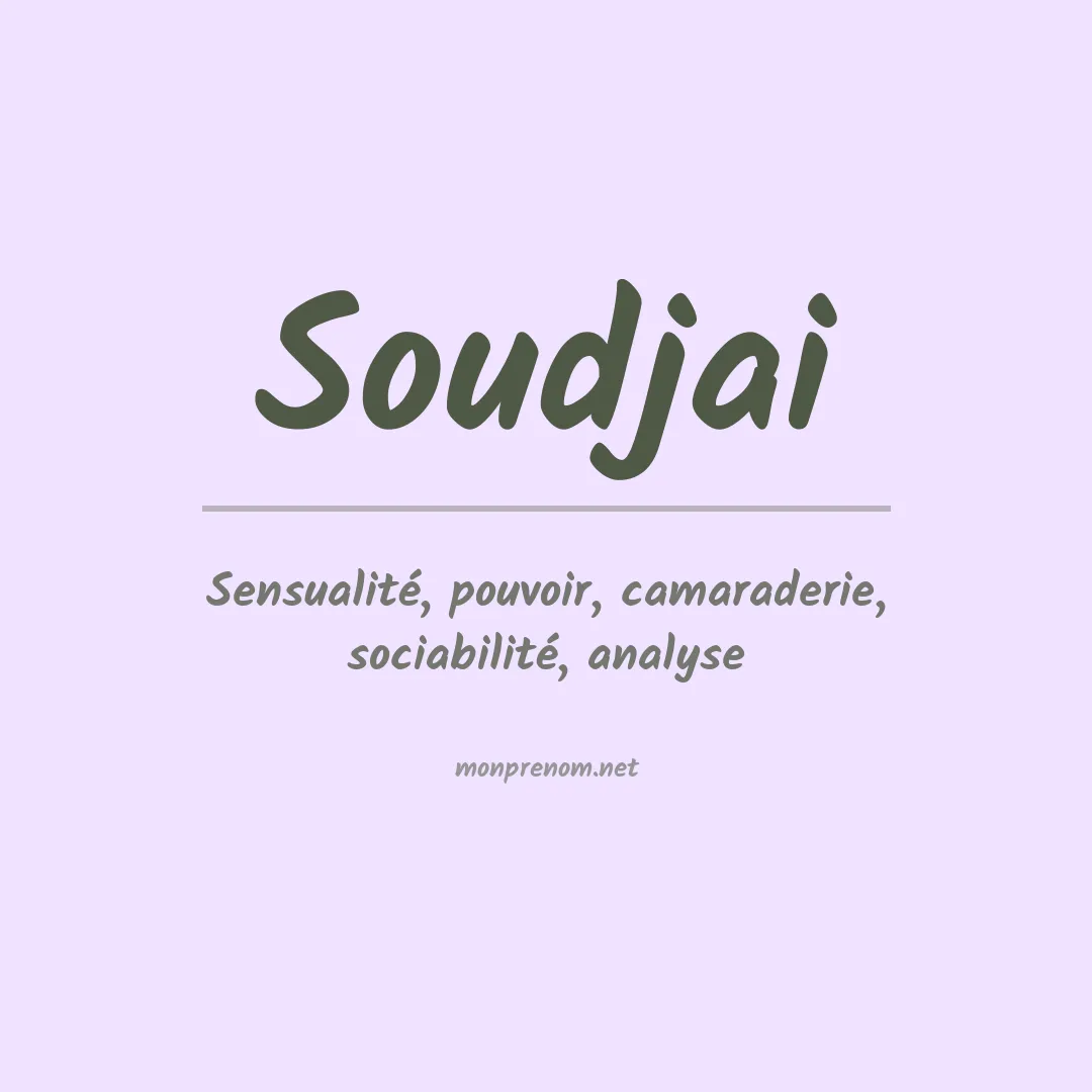 Signification du prénom Soudjai