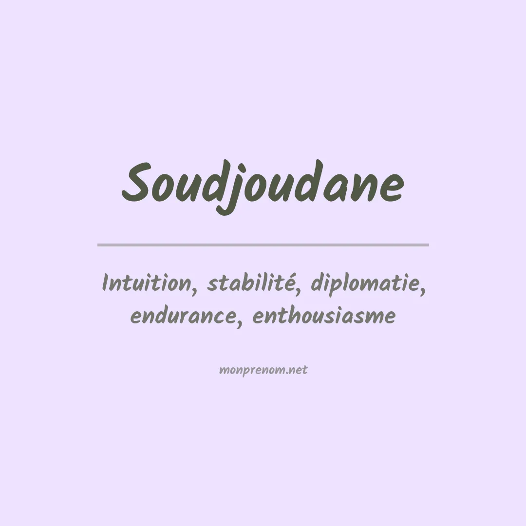 Signification du prénom Soudjoudane