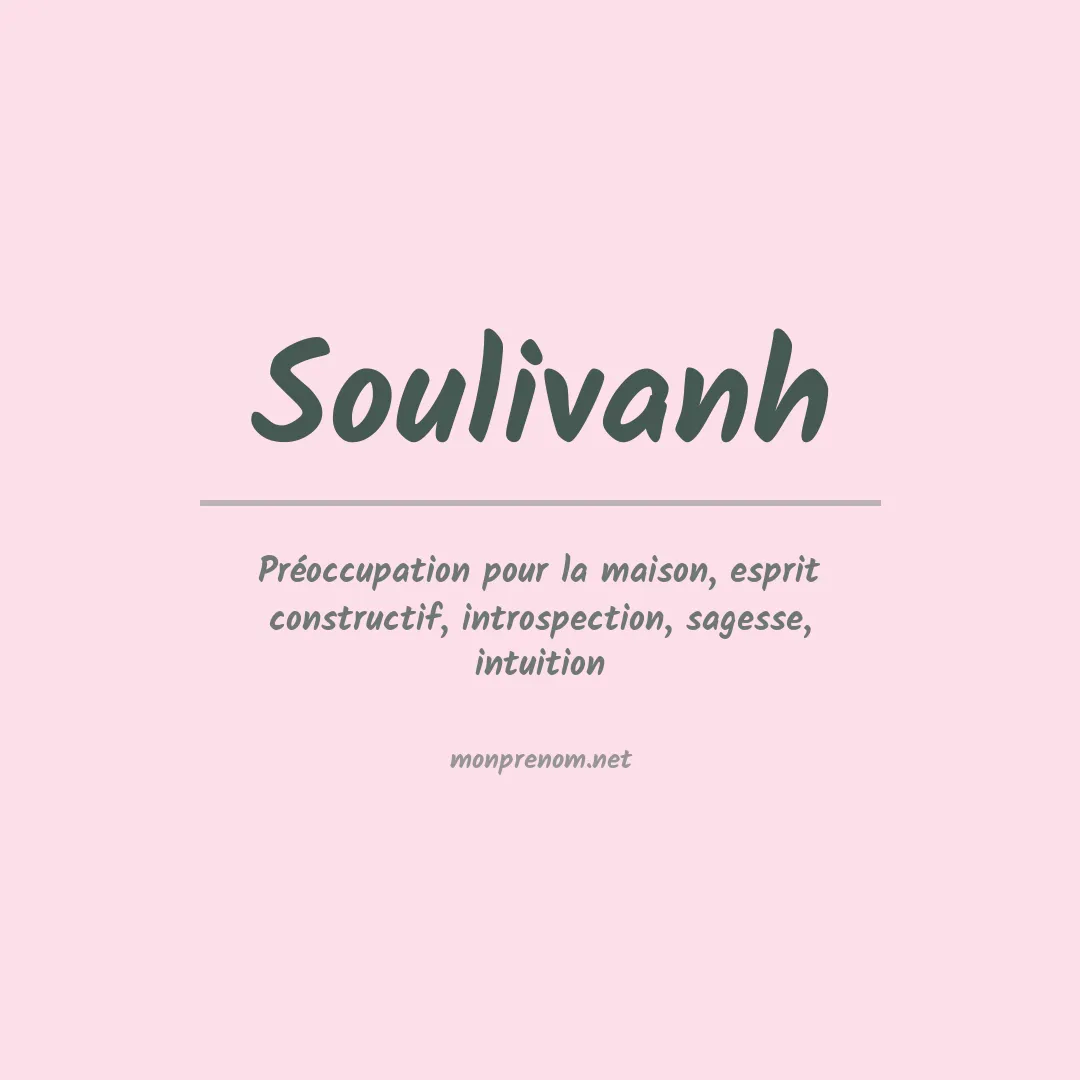 Signification du prénom Soulivanh