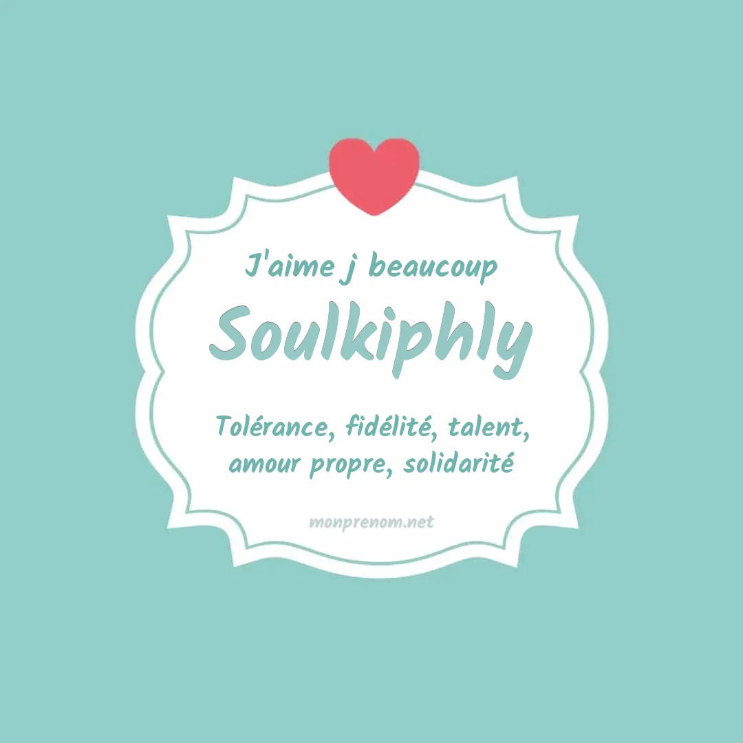 J'aime beaucoup Soulkiphly