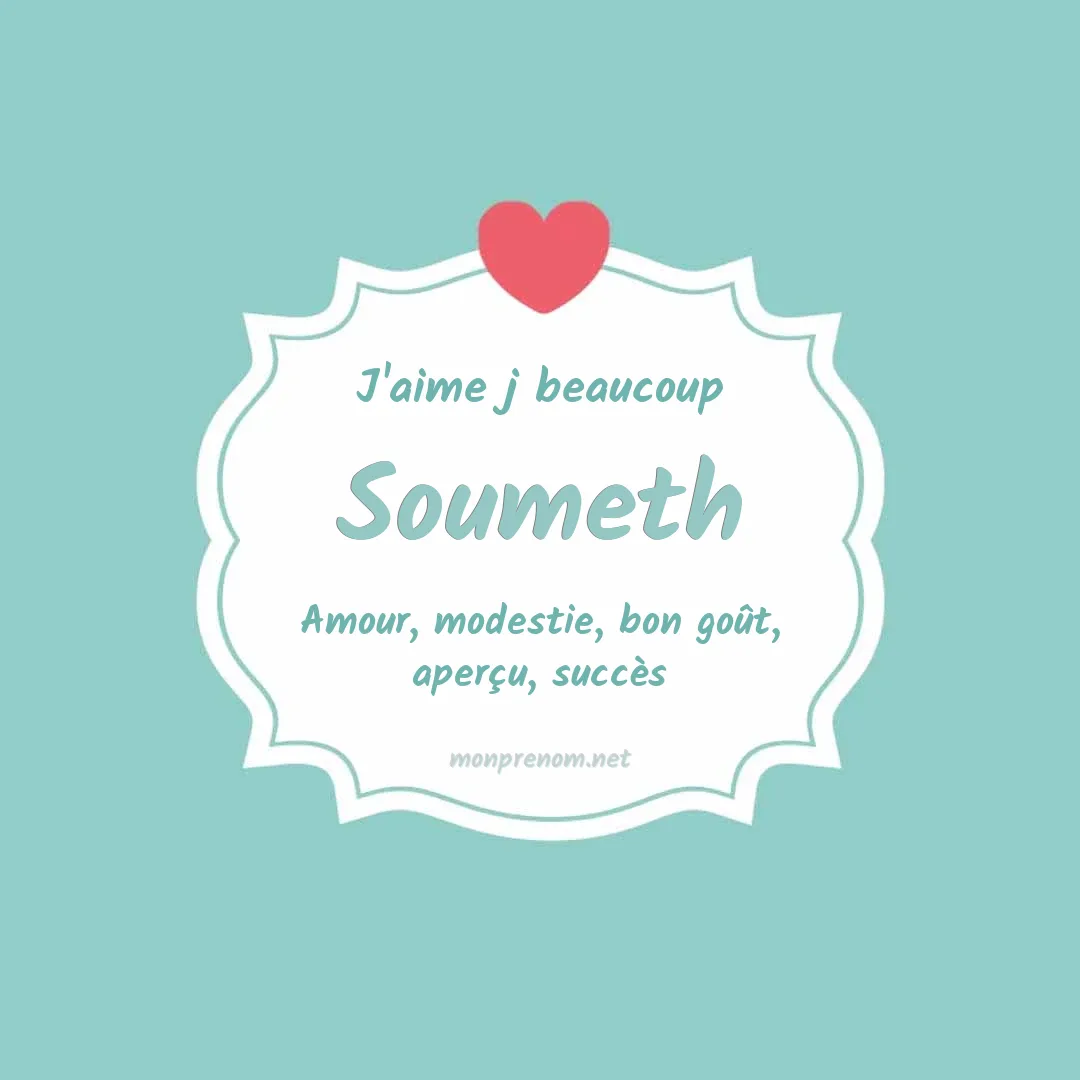 J'aime beaucoup Soumeth