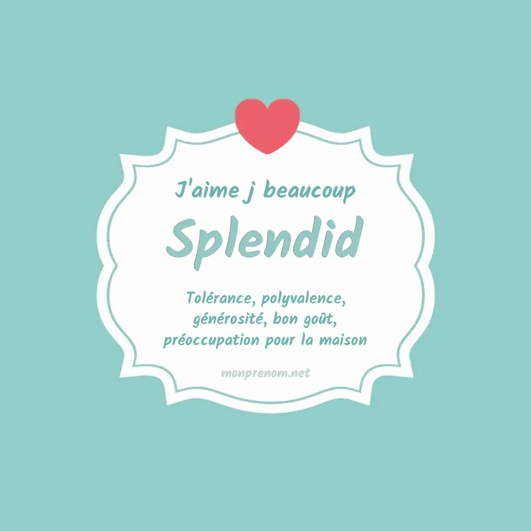 J'aime beaucoup Splendid
