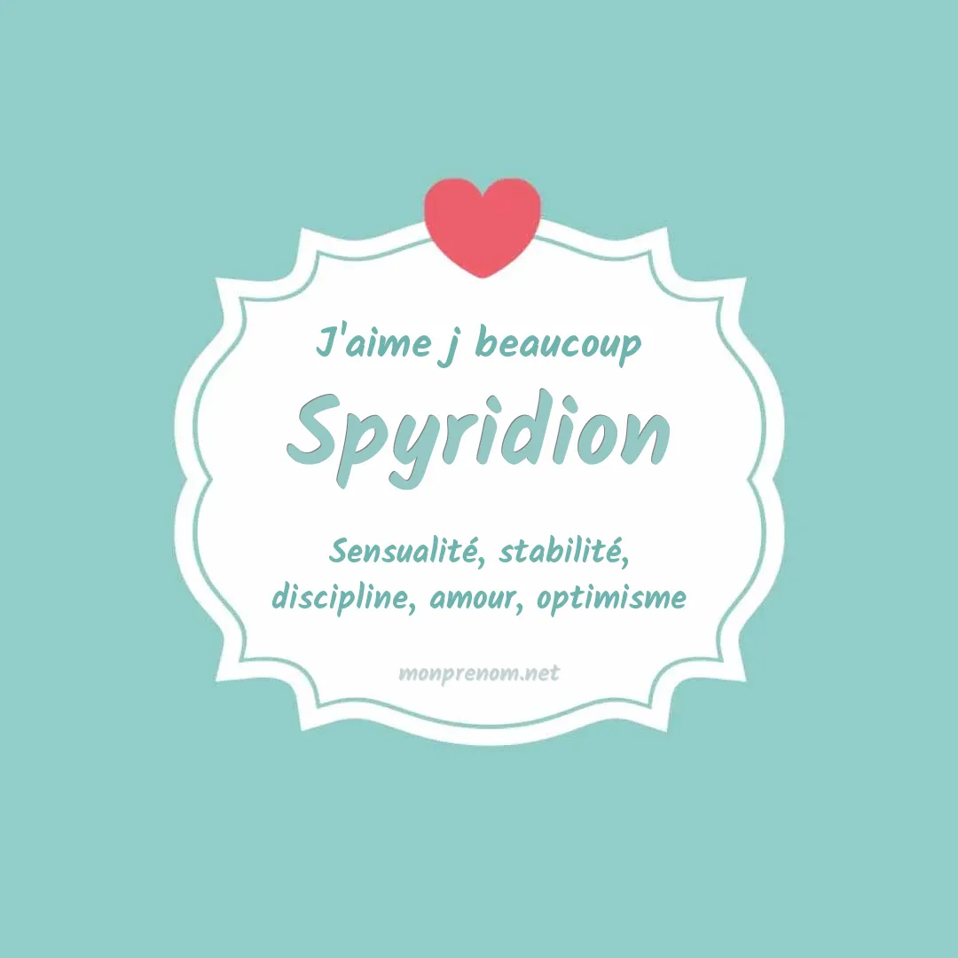 J'aime beaucoup Spyridion