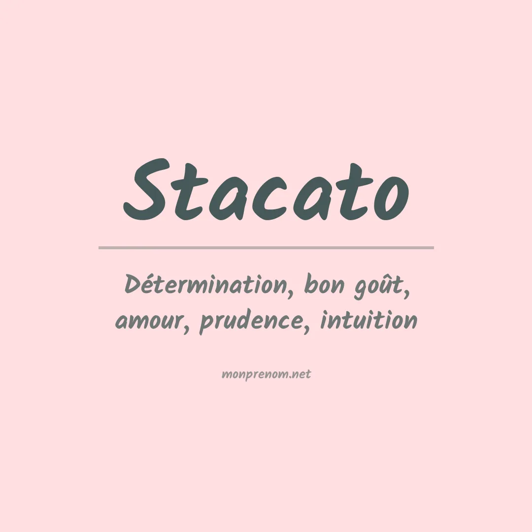 Signification du prénom Stacato