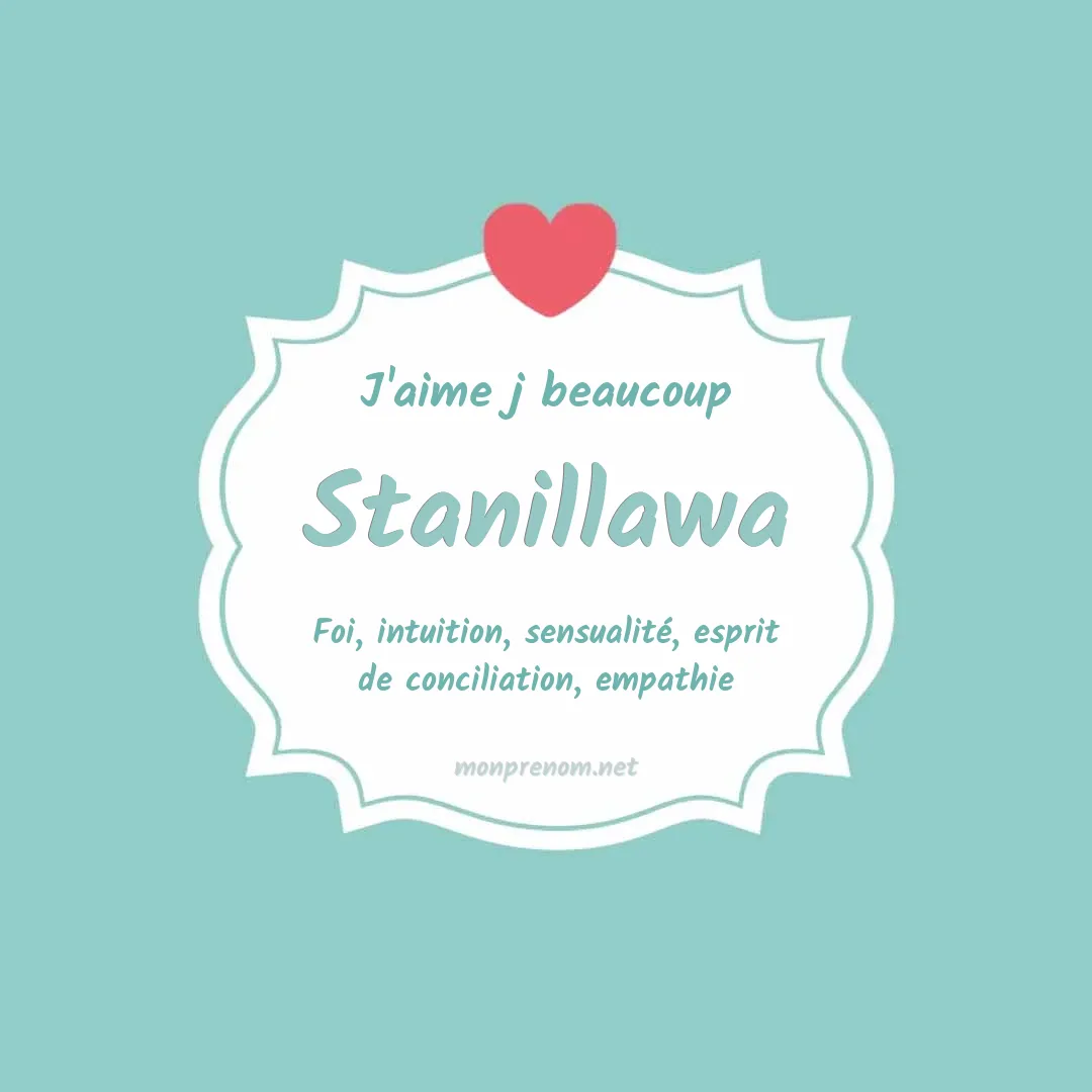 J'aime beaucoup Stanillawa