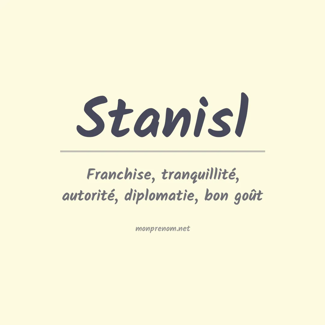 Signification du prénom Stanisl