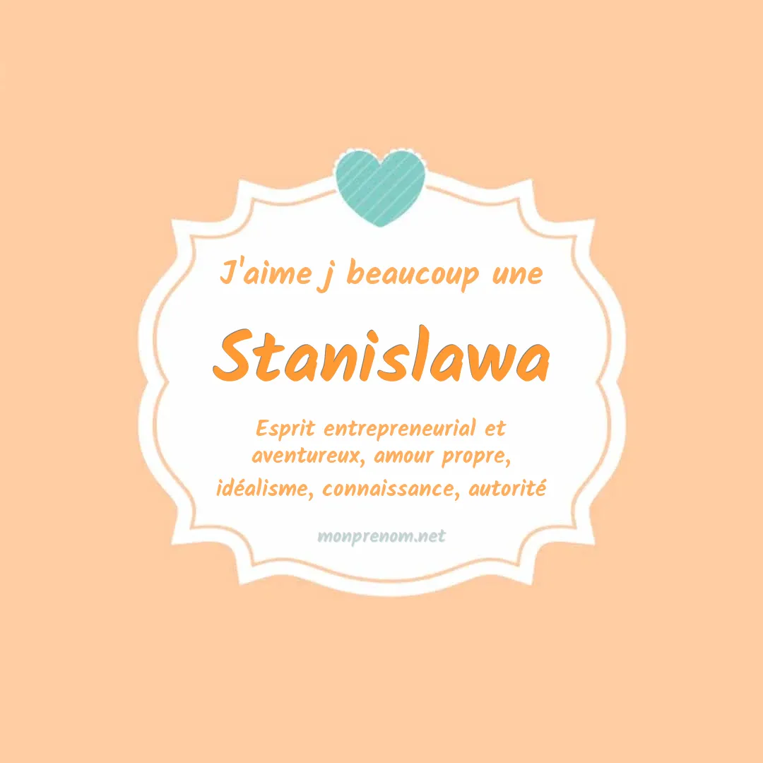 J'aime beaucoup Stanislawa