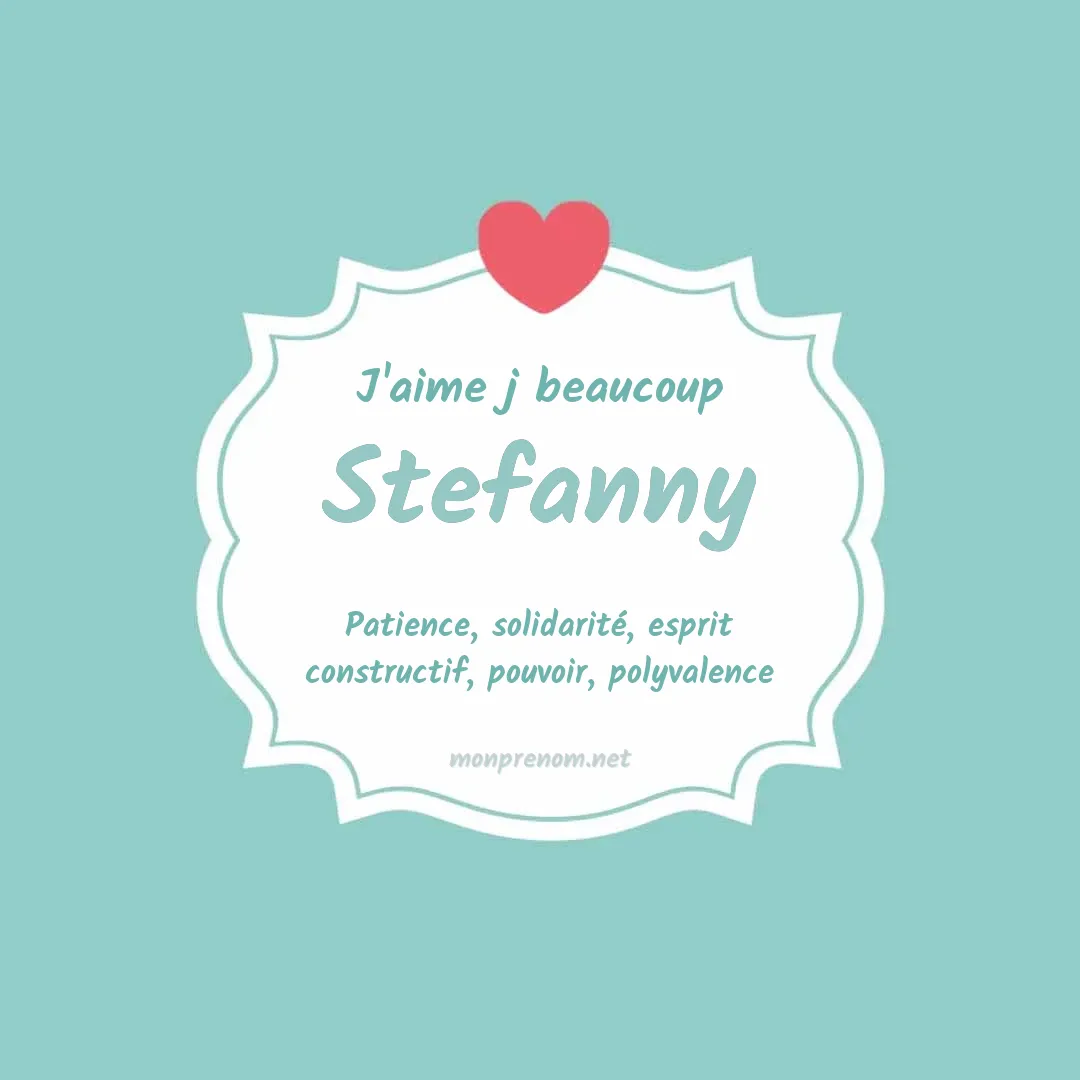 J'aime beaucoup Stefanny