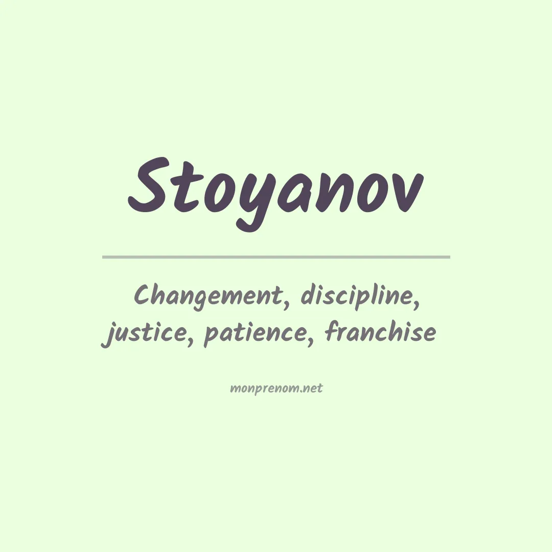 Signification du prénom Stoyanov