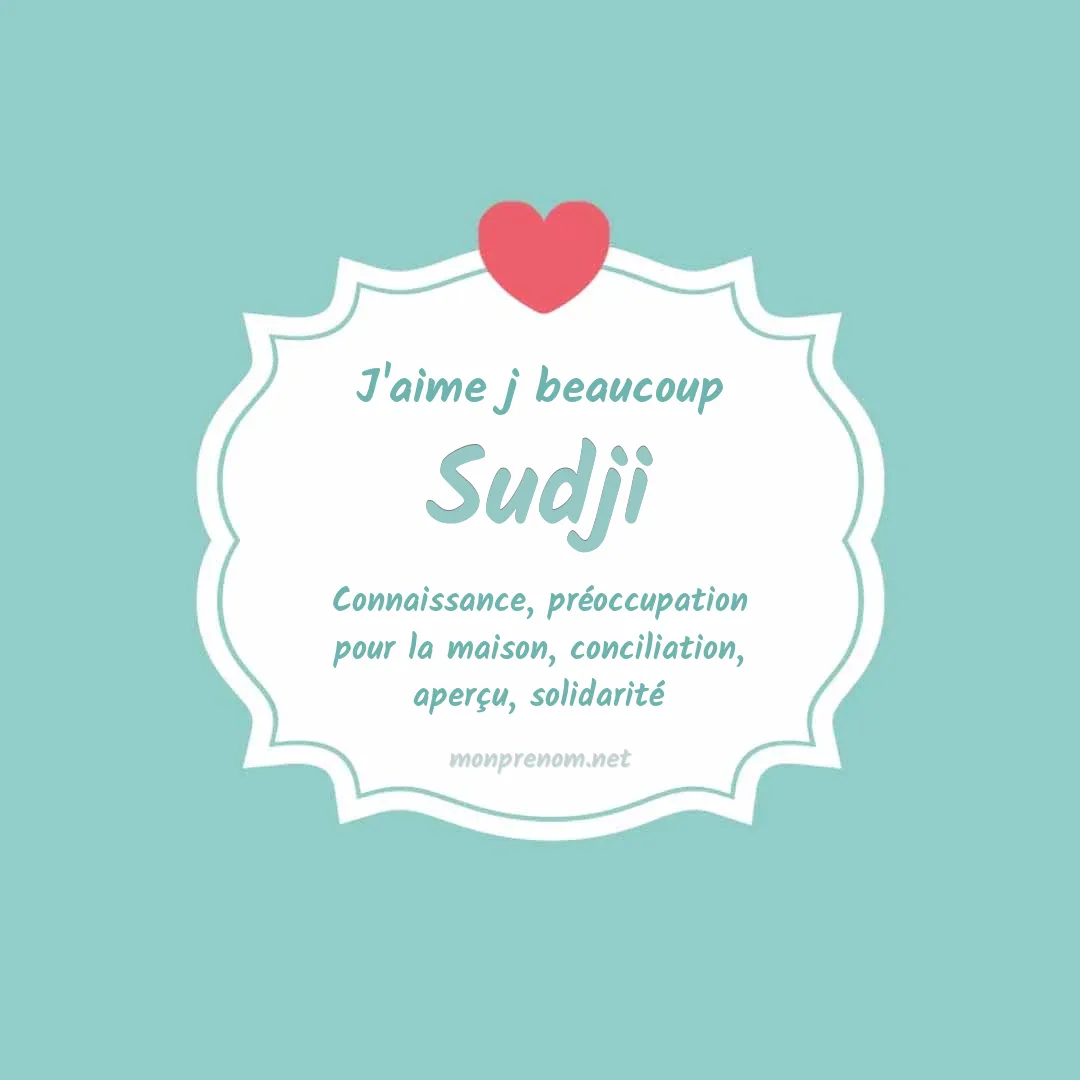 J'aime beaucoup Sudji