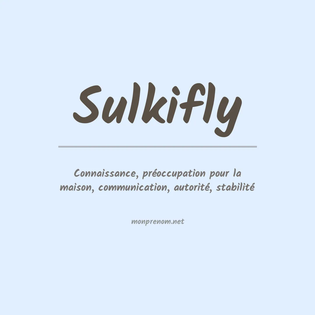 Signification du prénom Sulkifly