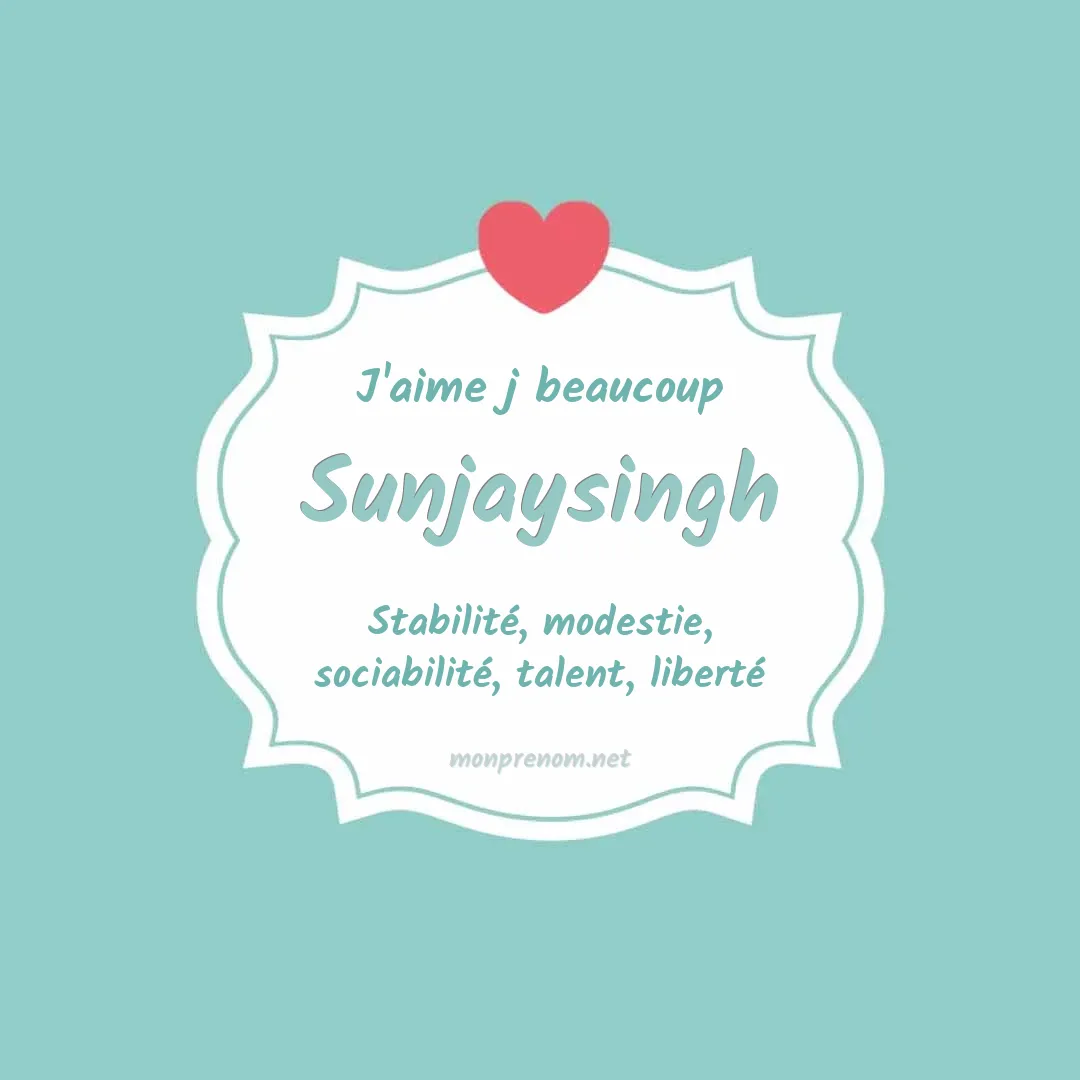 J'aime beaucoup Sunjaysingh