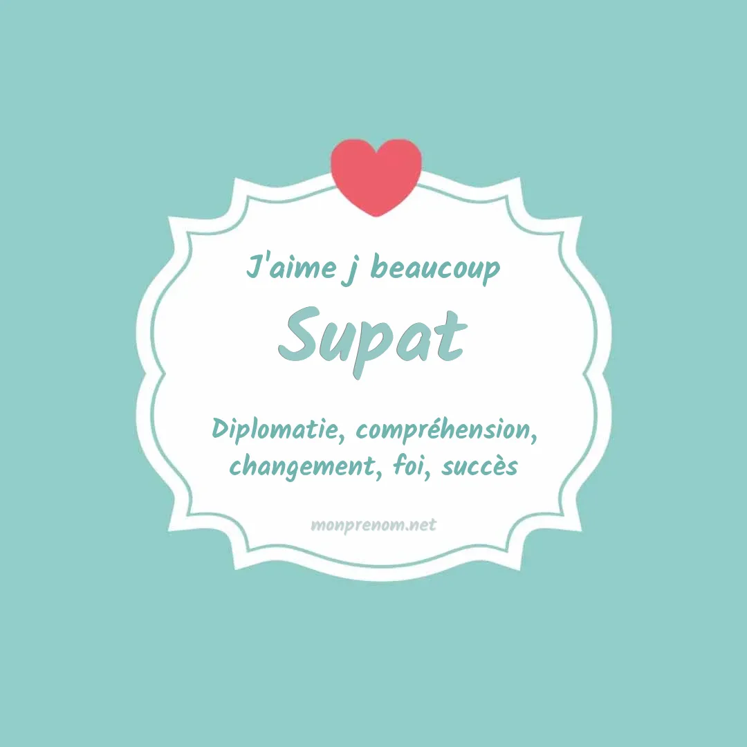 J'aime beaucoup Supat