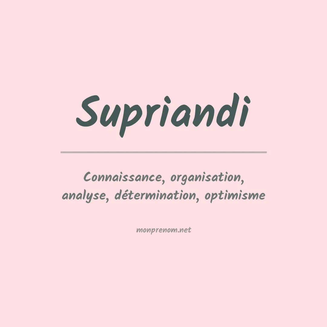Signification du prénom Supriandi