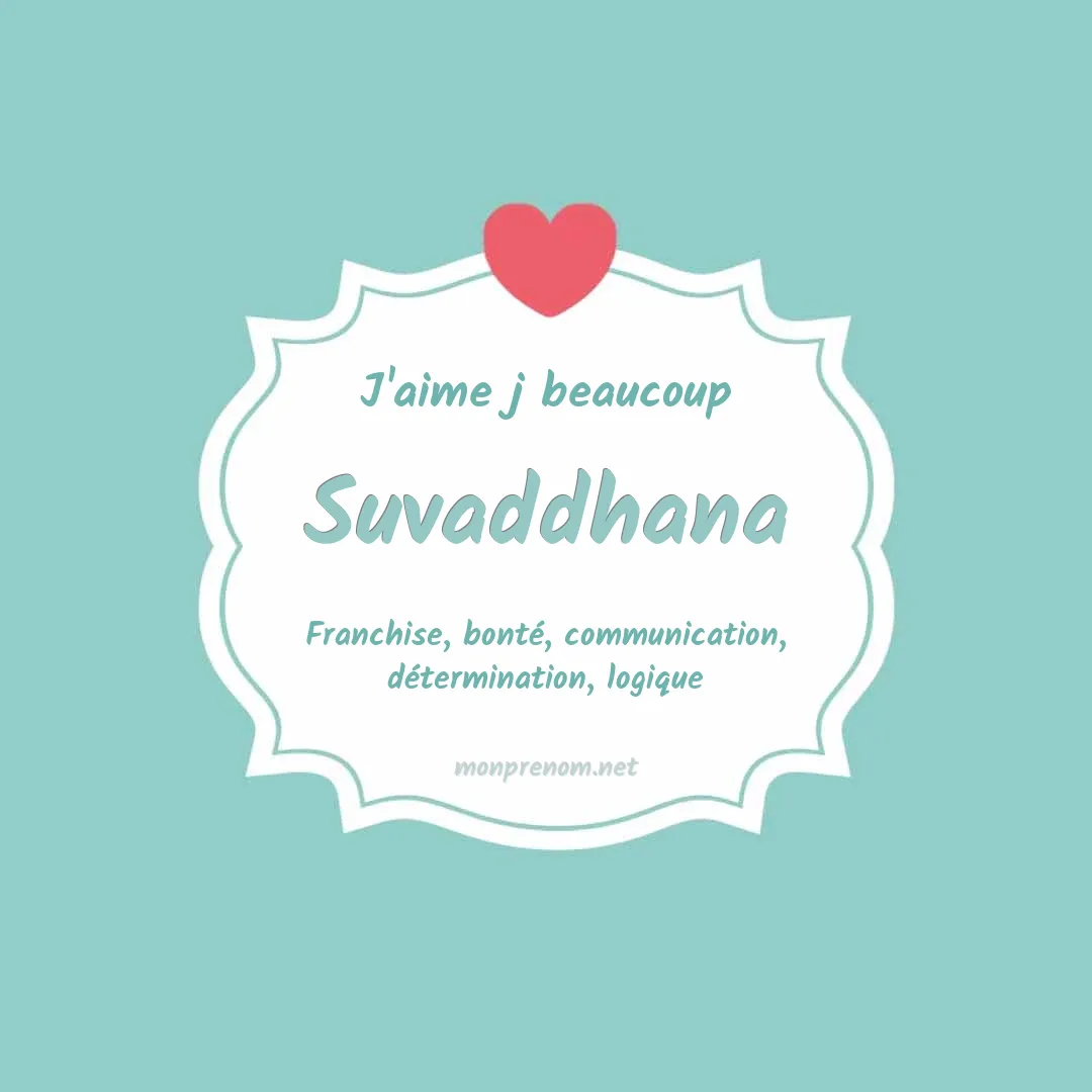 J'aime beaucoup Suvaddhana