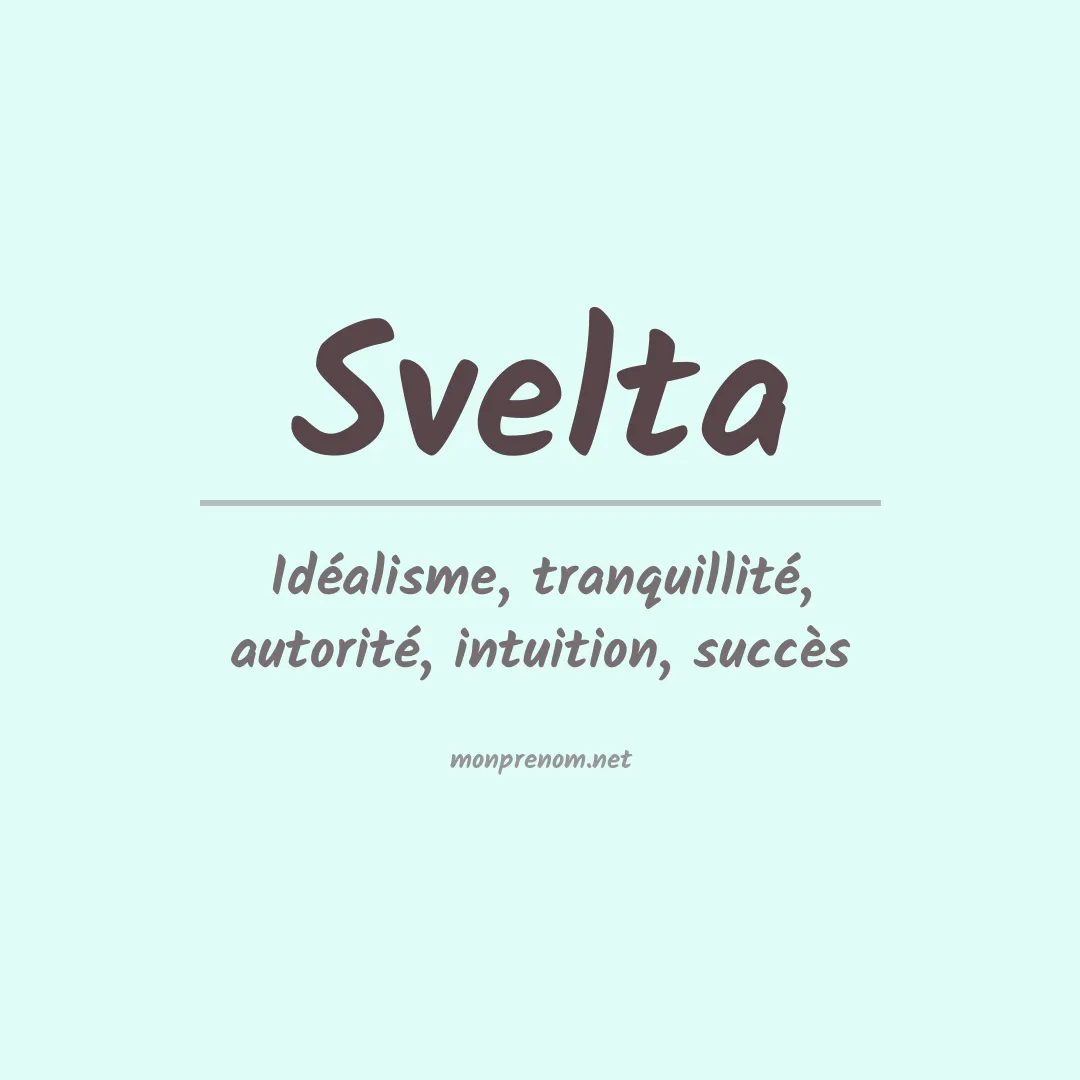 Signification du prénom Svelta