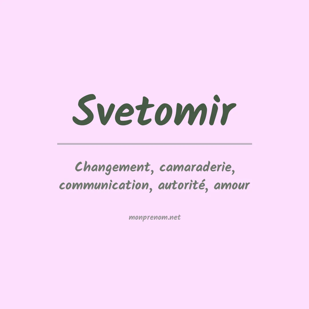 Signification du prénom Svetomir
