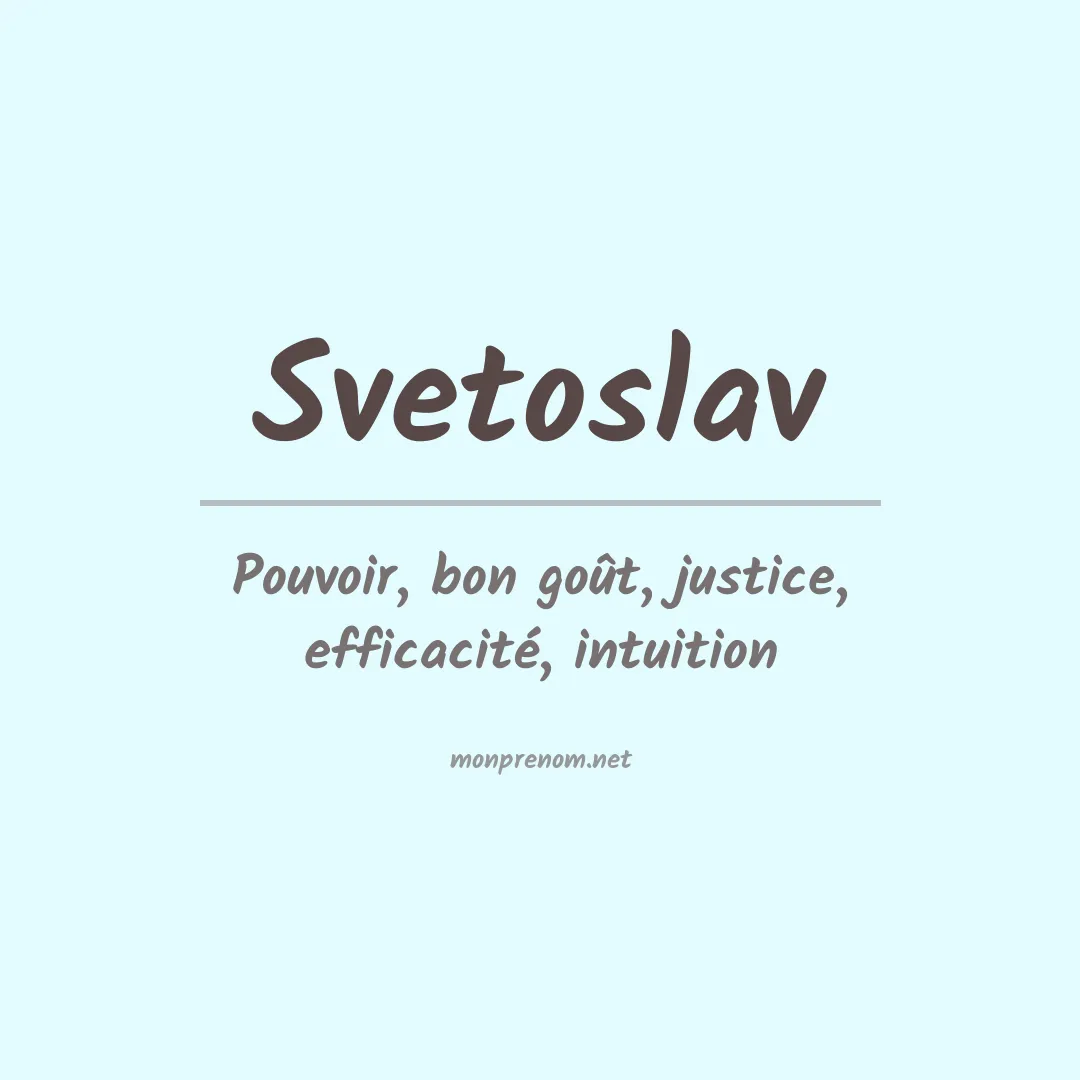 Signification du prénom Svetoslav