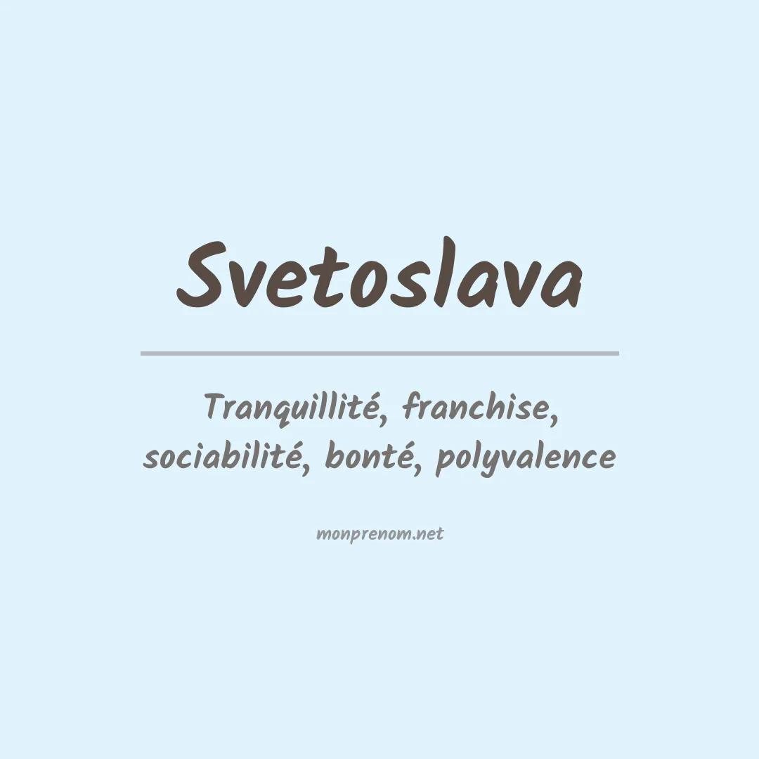 Signification du prénom Svetoslava