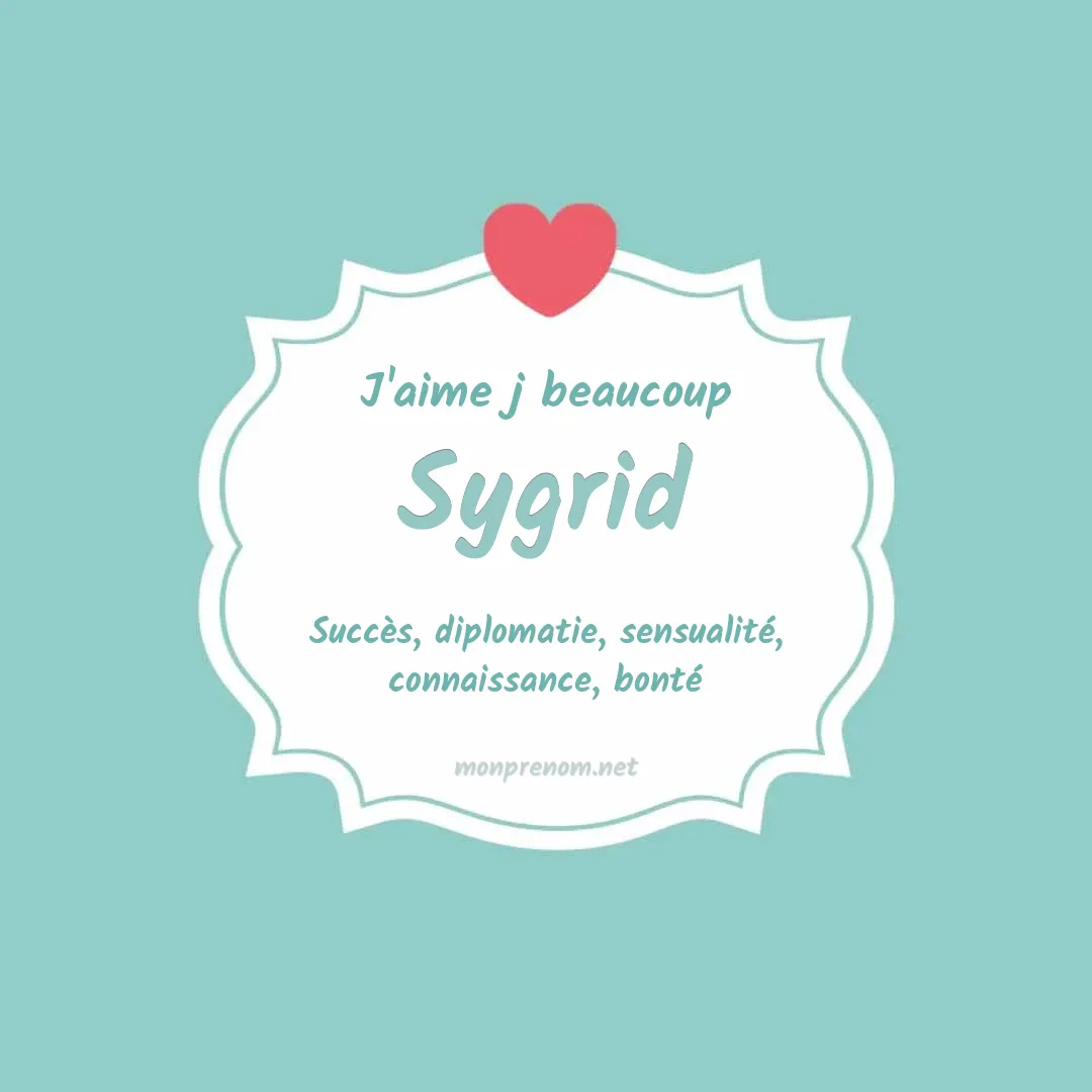 J'aime beaucoup Sygrid