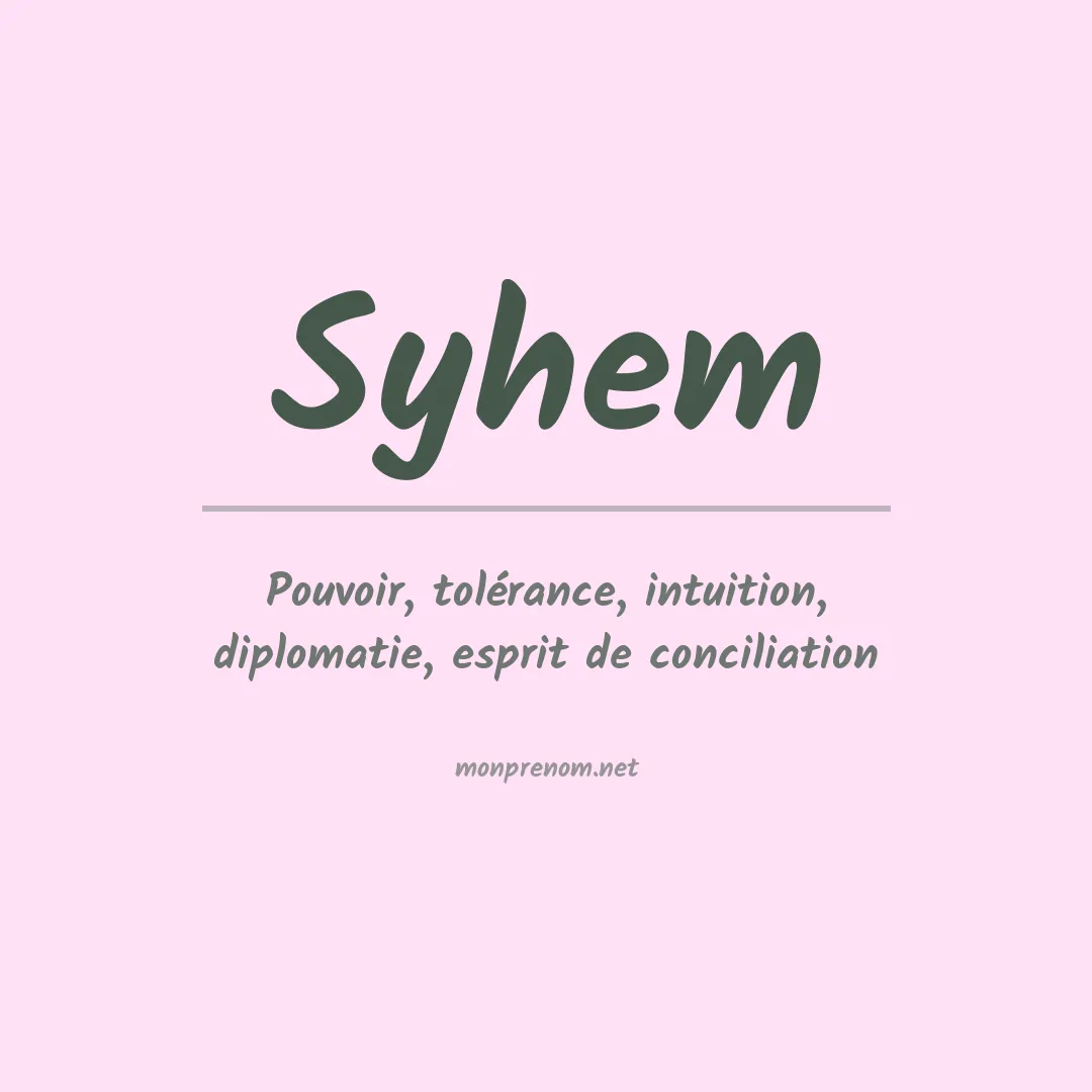Signification du prénom Syhem