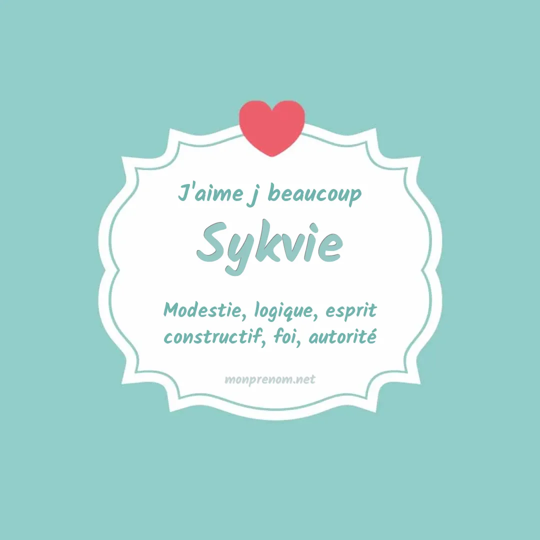 J'aime beaucoup Sykvie