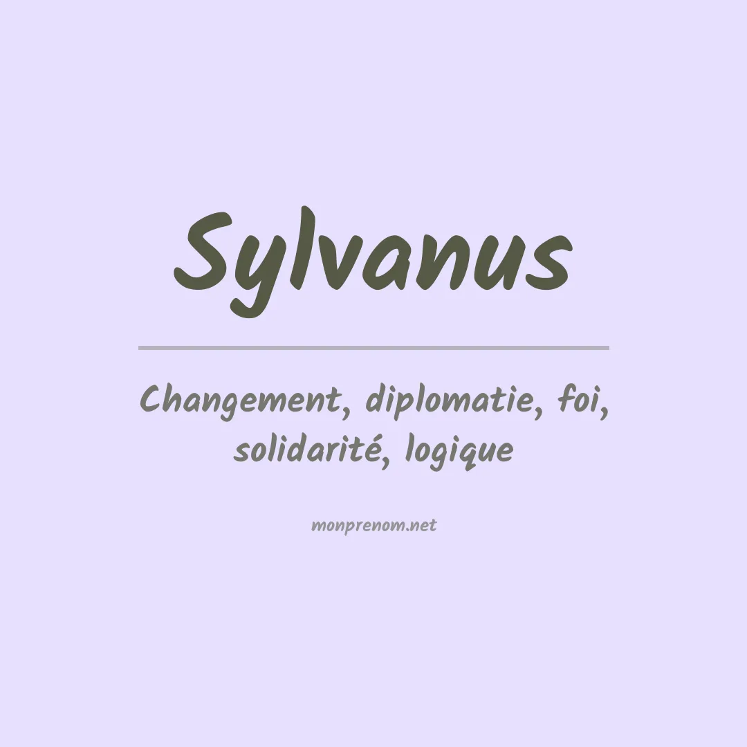 Signification du prénom Sylvanus