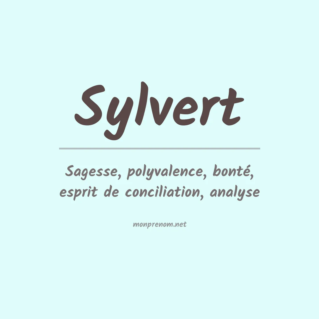 Signification du prénom Sylvert