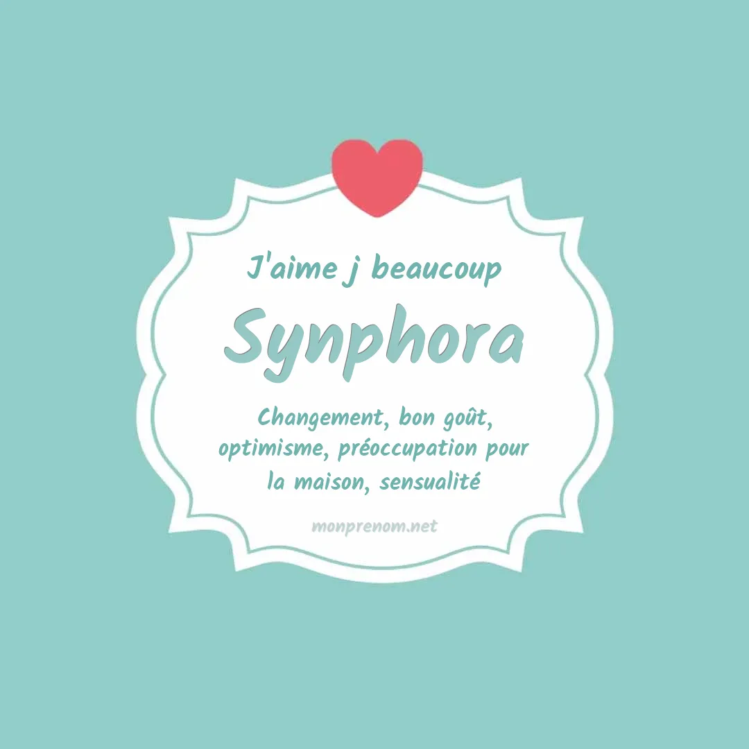 J'aime beaucoup Synphora