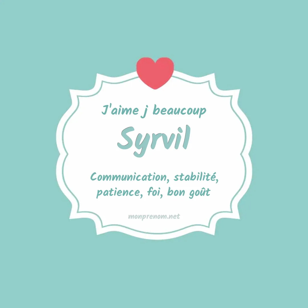 J'aime beaucoup Syrvil