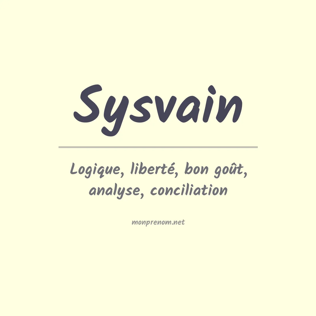 Signification du prénom Sysvain