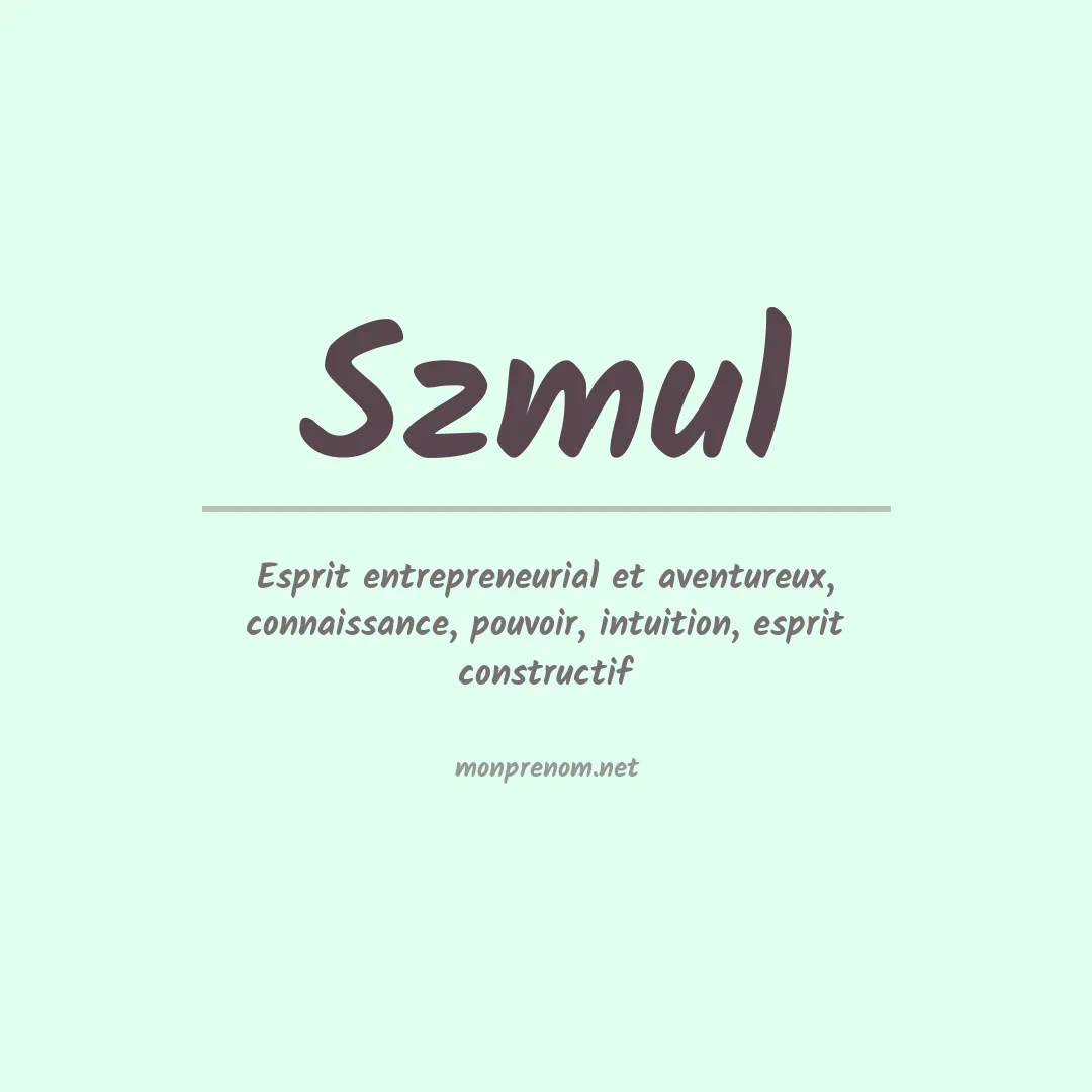 Signification du prénom Szmul