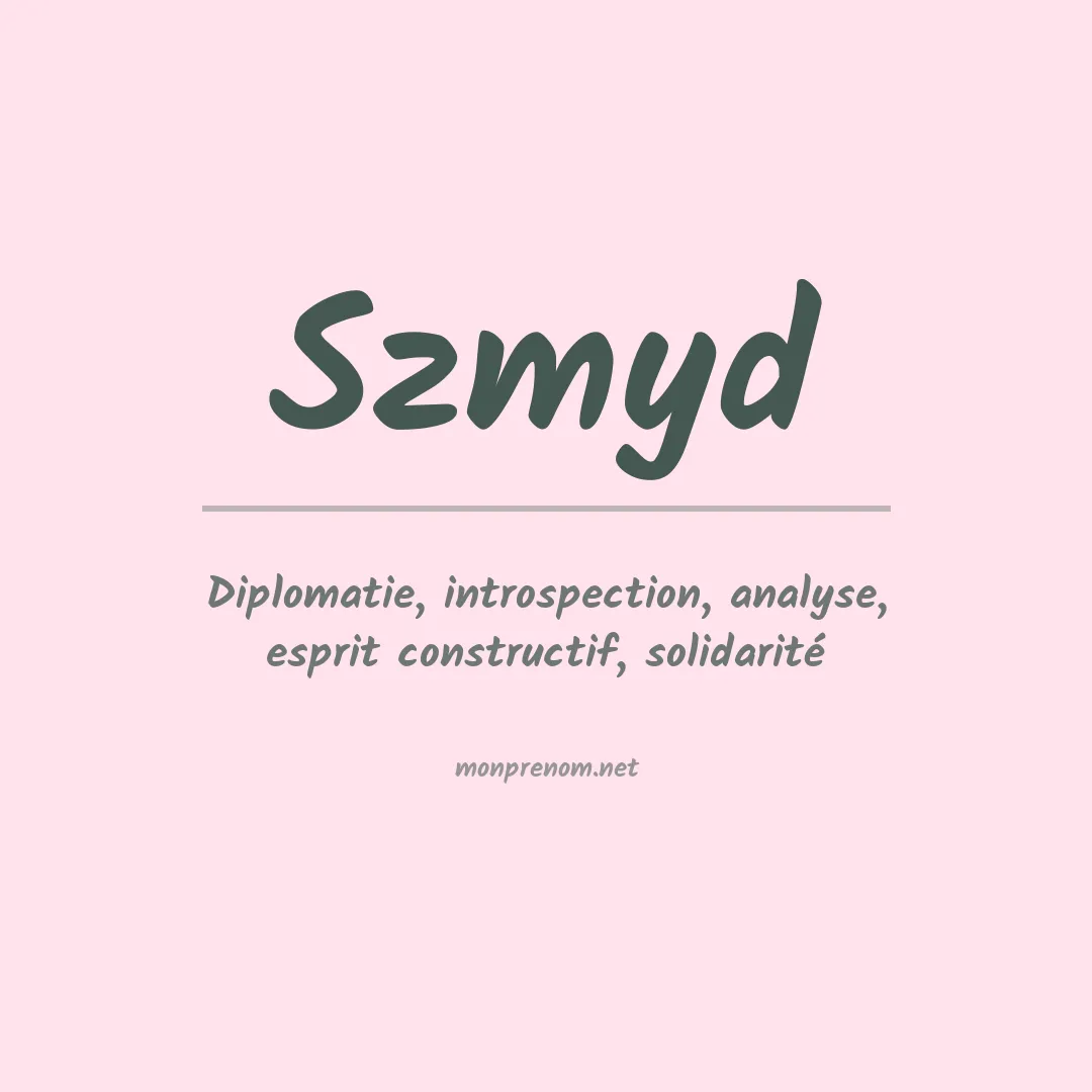 Signification du prénom Szmyd