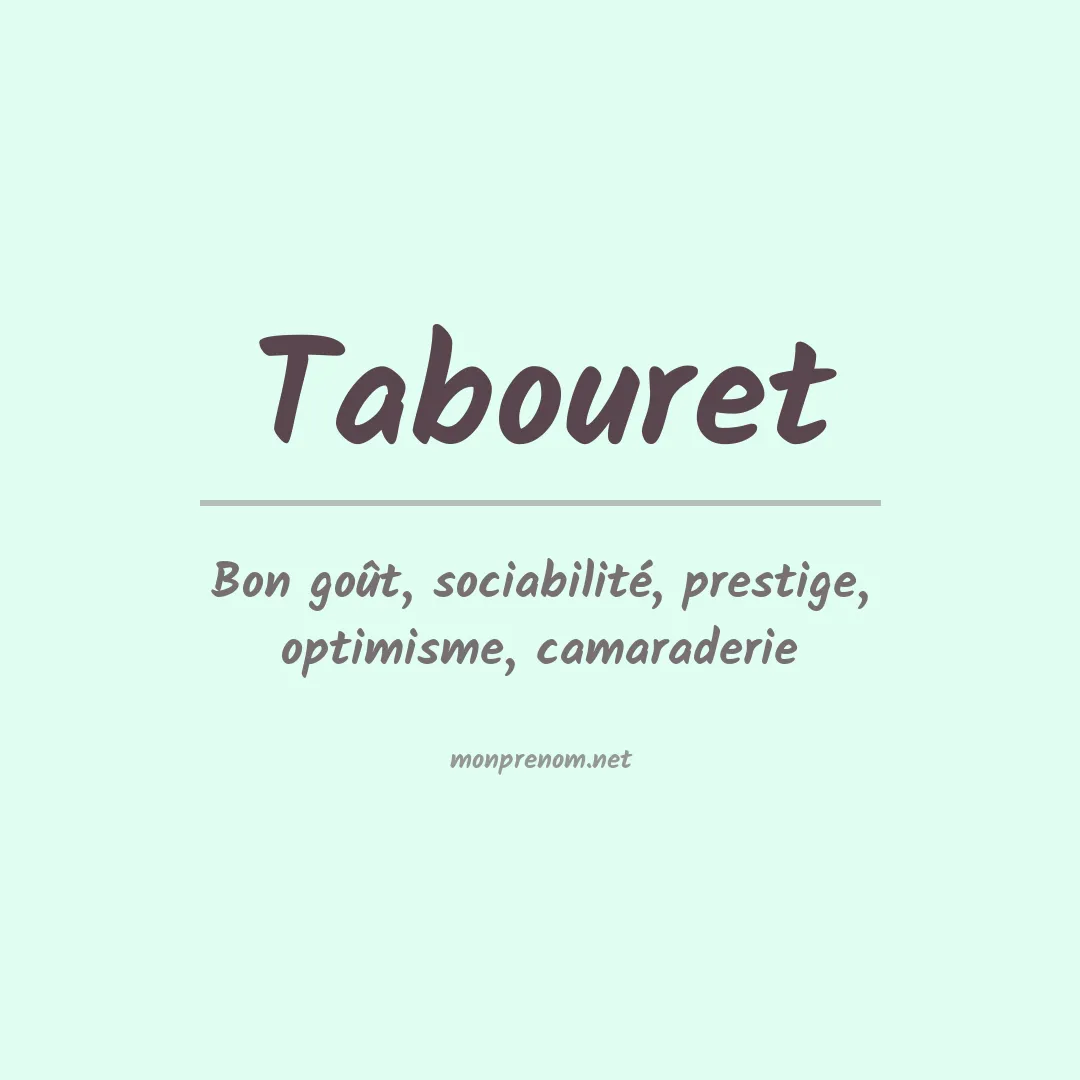 Signification du prénom Tabouret